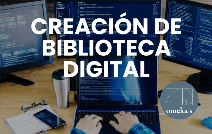 Creación de Bibliotecas Digitales con Omeka S