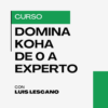 Domina koha: de cero a experto