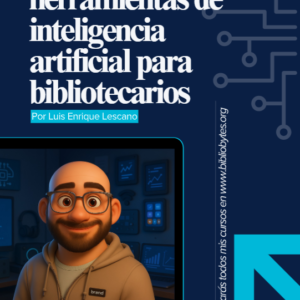 Guía de herramientas de inteligencia artificial para bibliotecarios